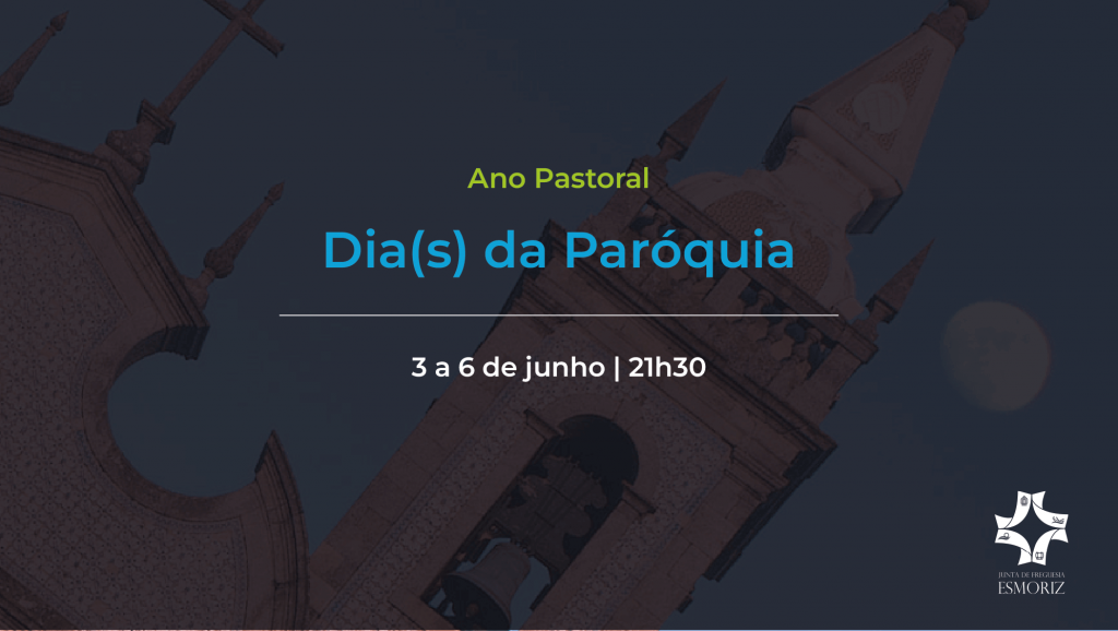 Dias da Paróquia - Ano Pastoral Esmoriz